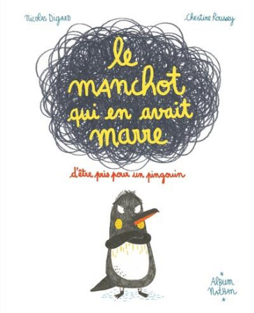 MANCHOT QUI EN AVAIT MARRE D-ETRE PRIS POUR UN PINGOUIN - DIGARD/ROUSSEY - CLE INTERNAT