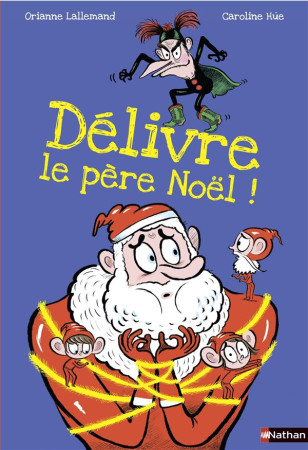 AU SECOURS, DELIVRE LE PERE NOEL ! - COLLECTIF - Nathan Jeunesse