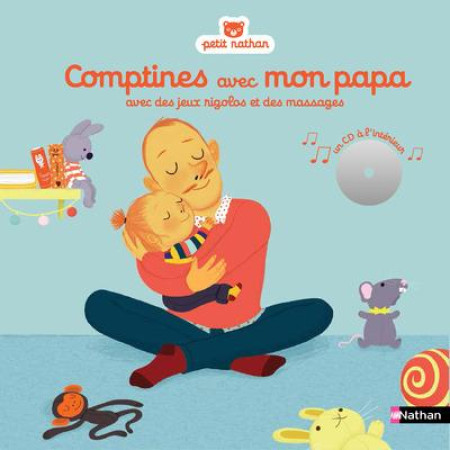 COMPTINES AVEC MON PAPA AVEC DES JEUX RIGOLOS ET DES MASSAGES - DIEDERICHS/GRAUX - Nathan Jeunesse