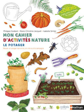 MON CAHIER D-ACTIVITES NATURE : LE POTAGER - LASSERRE FRANCOIS - CLE INTERNAT