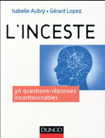 INCESTE - 36 QUESTIONS INCONTOURNABLES - AUBRY ISABELLE - DUNOD