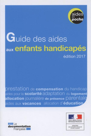 GUIDE DES AIDES AUX ENFANTS HANDICAPES - MINISTERE DES AFFAIR - Documentation française