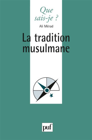 LA TRADITION MUSULMANE QSJ 3627 - MERAD ALI - PUF