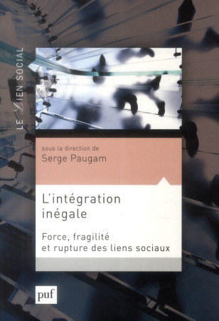 INTEGRATION INEGALE (L-) - PAUGAM SERGE (SOUS L - PUF