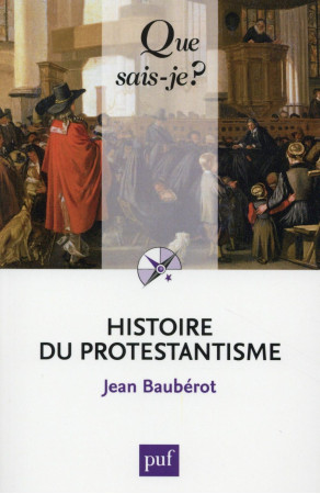 HISTOIRE DU PROTESTANTISME (9ED) QSJ 427 - BAUBEROT JEAN - PUF