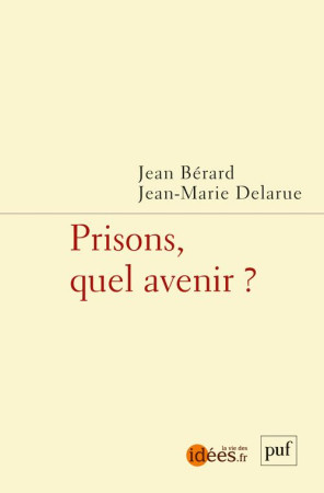 PRISONS, QUEL AVENIR ? - BERARD JEAN / DELARU - PUF