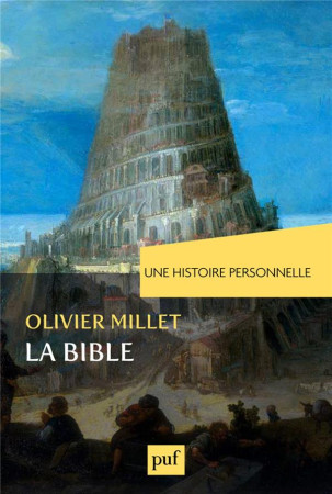 UNE HISTOIRE PERSONNELLE DE LA BIBLE - MILLET OLIVIER - PUF