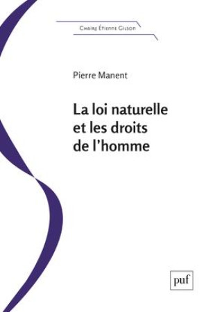 LOI NATURELLE ET LES DROITS DE L-HOMME (LA) - MANENT PIERRE - PUF