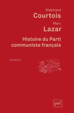 HISTOIRE DU PARTI COMMUNISTE FRANCAIS - COURTOIS STEPHANE/ L - PUF