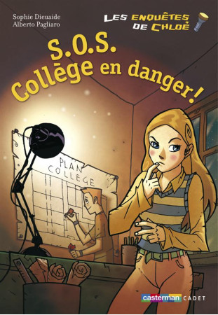 ENQUETES DE CHLOE T4 SOS COLLEGE EN DANGER - DIEUAIDE/PAGLIARO - CASTERMAN