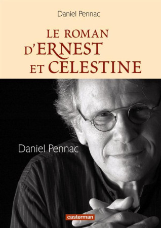 ROMAN D-ERNEST ET CELESTINE - PENNAC/VINCENT - CASTERMAN