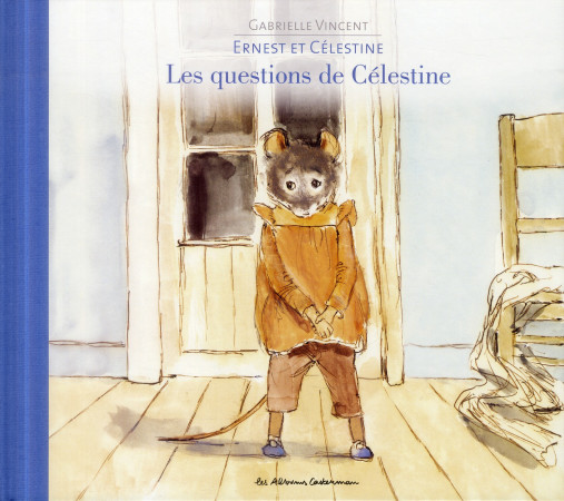 ERNEST ET CELESTINE LES QUESTIONS DE CELEST INE - VINCENT - Casterman