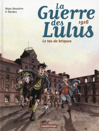 GUERRE DES LULUS T3 / LE TAS DE BRIQUES - HAUTIERE ET HARDOC - Casterman