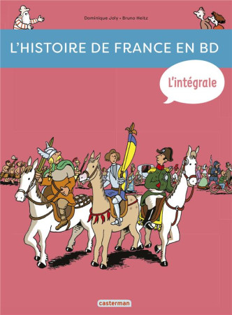 HISTOIRE DE FRANCE EN BD - L-INTEGRALE - JOLY/HEITZ  DOMINIQU - Casterman