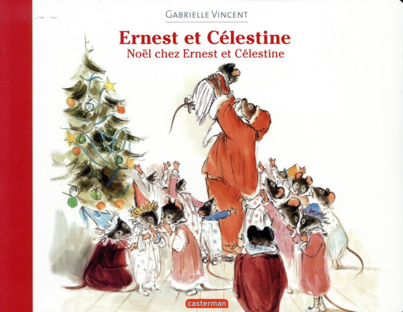 ERNEST & CELESTINE: NOEL CHEZ ERNEST ET CELESTINE - VINCENT - Casterman