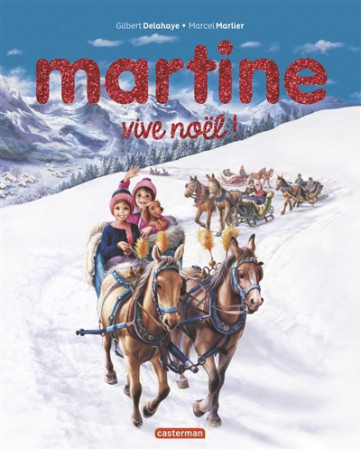 MARTINE VIVE NOEL EDITION SPECIALE - DELAHAYE/MARLIER - Casterman