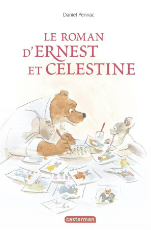 ROMAN D-ERNEST ET CELESTINE / 2017 - PENNAC/VINCENT - Casterman