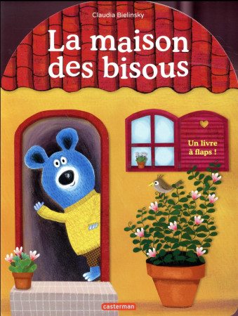 MAISON DES BISOUS (NE 2017) - BIELINSKY/JULIEN - Casterman