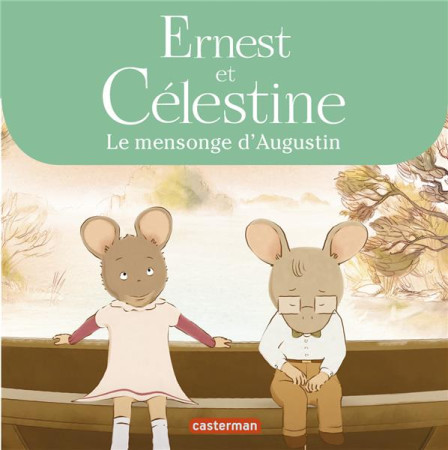 MENSONGE D-AUGUSTIN / ERNEST ET CELESTINE - POUJOL/VINCENT - Casterman