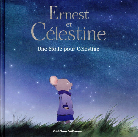 ETOILE POUR CELESTINE / ERNEST ET CELESTINE - VINCENT/ROGER - Casterman