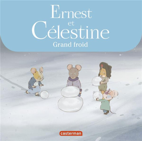 GRAND FROID / ERNEST ET CELESTINE - VINCENT/REGNAUD - Casterman