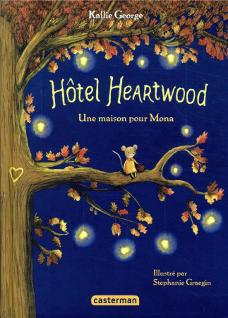 HEARTWOOD HOTEL T1 - UNE MAISON POUR MONA - GEORGE/GRAEGIN - CASTERMAN