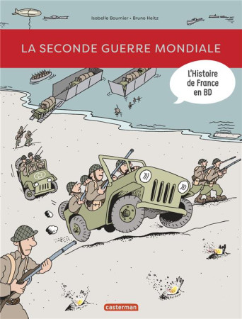 HISTOIRE DE FRANCE EN BD T8 / LA SECONDE GUERRE MONDIALE (NE18) - ISABELLE BOURNIER - CASTERMAN