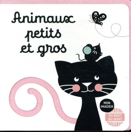 ANIMAUX PETITS ET GROS / MON IMAGIER DU BOUT DU DOIGT - IMAGEBOOKS FACTORY - CASTERMAN