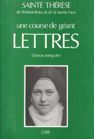 COURSE DE GEANT LETTRES EDITION INTEGRALE - THERESE DE LISIEUX - CERF