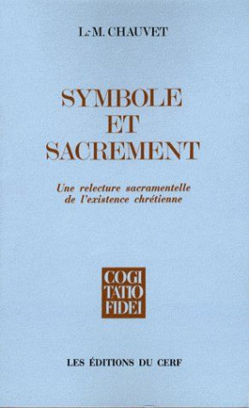 SYMBOLE ET SACREMENT - CHAUVET LM - CERF