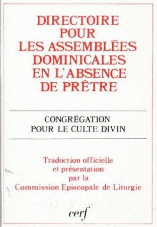 DIRECTOIRE POUR LES ASSEMBLEES DOMINICALES EN L-AB SENCE DE PRETRE - CONGREG CULTE DIVIN - CERF