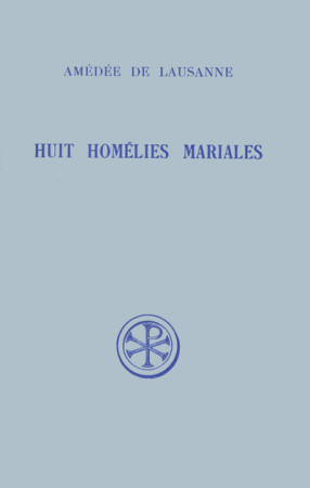 HUIT HOMELIES MARIALES -  Amédée de Lausanne - CERF