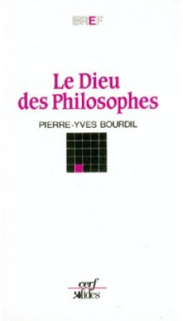 DIEU DES PHILOSOPHES (LE) - Pierre-Yves Bourdil - CERF