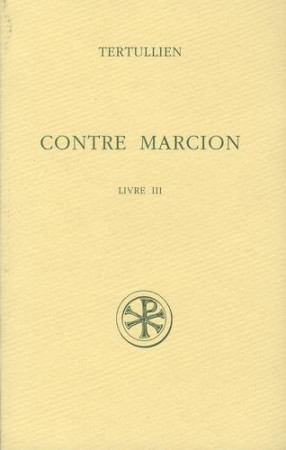 CONTRE MARCION T3 - TERTULLIEN - CERF