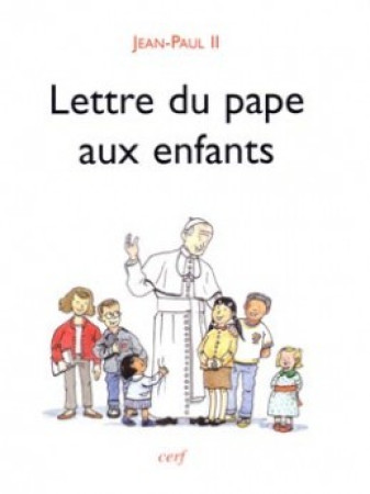 LETTRE DU PAPE AUX ENFANTS -  Jean Paul II - CERF