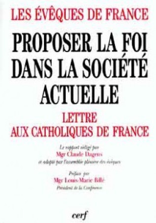 PROPOSER LA FOI DANS LA SOCIETE ACTUELLE T3 LETTRE AUX CATHOLIQUES -  Conférence des Évêques de France - CERF