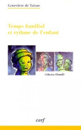 TEMPS FAMILIAL ET RYTHME POUR L-ENFANT - Geneviève de Taisne - CERF