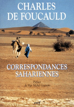 CORRESPONDANCES SAHARIENNES - FOUCAULD DE C - CERF