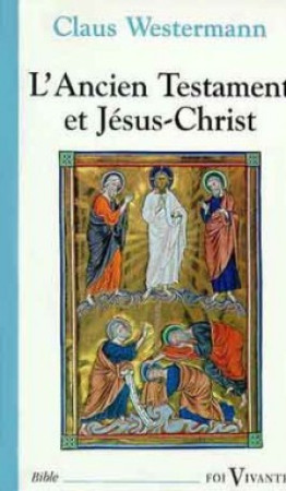 ANCIEN TESTAMENT ET JESUS CHRIST FOI VIVANTE NO 394 - Claus Westermann - CERF