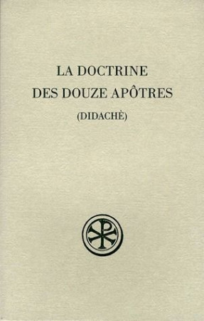 DOCTRINE DES DOUZE APOTRES SOURCES CHRET IENNES NUMERO 248 BIS - DIDACHE - CERF