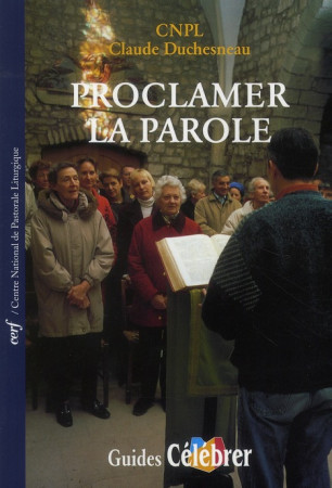 PROCLAMER LA PAROLE GUIDE CELEBRER 1 - DUCHESNEAU C - CERF