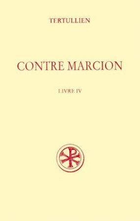 CONTRE MARCION T4 SC 456 - TERTULLIEN - CERF