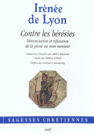 CONTRE LES HERESIES NOUVELLE EDITION - IRENEE DE LYON - CERF