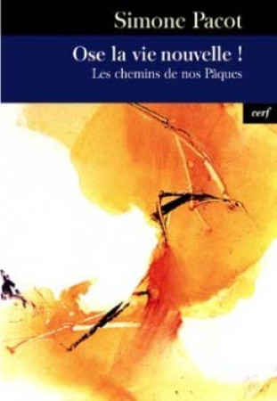 OSE LA VIE NOUVELLE. EVANGELISATION DES PRO FONDEURS TOME III - Simone Pacot - CERF