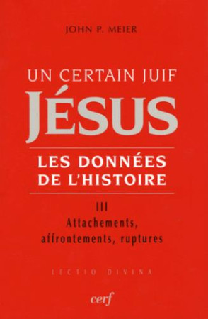 UN CERTAIN JUIF JESUS T3 - MEIER JOHN PAUL - CERF