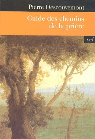 GUIDE DES CHEMINS DE LA PRIERE - DESCOUVEMONT PI - CERF