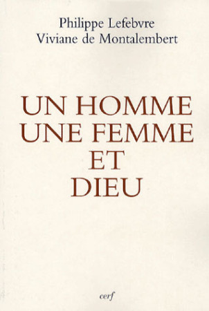 UN HOMME UNE FEMME ET DIEU - COLLECTIF - CERF