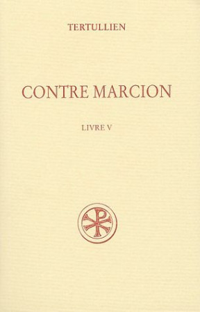 CONTRE MARCION T5 SC483 - TERTULLIEN - CERF