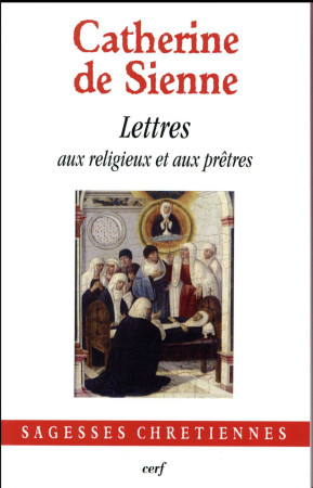 LETTRES AUX RELIGIEUX ET PRETRES 7 - CATHERINE DE SIENNE - Cerf