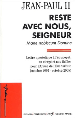 MANE NOBISCUM DOMINE. LETTRE APOSTOLIQUE A L-EPISCPPAT, AU CLERGE ET AUX FIDELES POUR - JEAN PAUL II - CERF